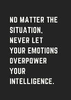 feelings can easily overpower your logic like how the news uses it to their advantage.